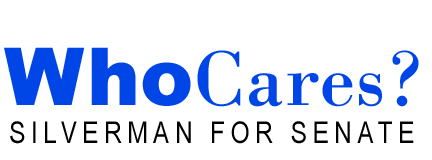 Who Cares? - Silverman For Senate